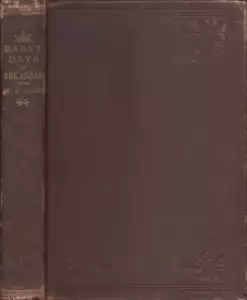 arranged / Early Days in Arkansas Being For the Most Part the Personal 1st 1895 - Imagen 1 de 1