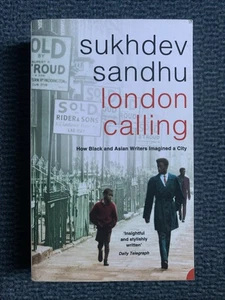 London Calling : How Black and Asian Writers Imagined a City by Sukhdev Sandhu - Picture 1 of 2
