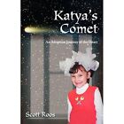 Katyas Comet An Adoption Journey Of The Heart   Paperback New Scott Roos 2004 0