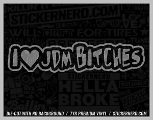 I Heart JDM B*tches Sticker - Vinyl Car Decals - Funny Window Decal Stickers - Picture 1 of 6
