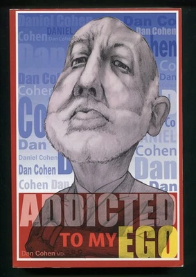 Addicted to My Ego by Dan Cohen (1st edition, 2015, 9780977757749, Signed) - Image 1 of 2