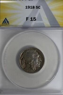 1918  .05   ANACS   F 15   Buffalo Nickel, Indian Nickel, 5 Cent Piece - Image 1 of 2
