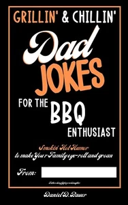 FATHERS DAY GIFTS: DAD JOKES BBQ: 250 CRINGEWORTHY PUNS ONE LINERS & RIDDLES - Picture 1 of 2