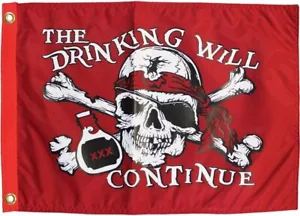 Flappin Flags The Drinking Will Continute Outdoor Pirate Flag 12 inch x 18 inch - Picture 1 of 4