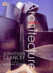 The Story of Architecture By Jonathan Glancey - Picture 1 of 1