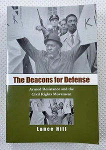 The Deacons for Defense Armed Resistance & the Civil Rights Movement Lance Hill - Picture 1 of 5