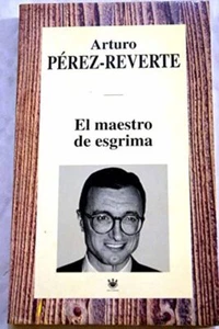 El maestro de esgrima - Arturo Pérez-Reverte - Imagen 1 de 1