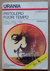 LIBRO URANIA PISTOLERO FUORI TEMPO Antologia 1975 Mondadori Wellen Sladek n.676. - Picture 1 of 3