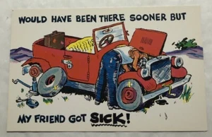 Humor Postcard Would Have Been There Sooner But My Friend Got Sick! (D2) - Picture 1 of 2