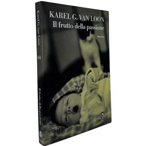 Il frutto della passione Karel G Van Loon thriller psicologico Fazi romanzo 2003 - Picture 1 of 5