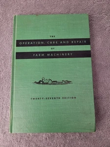 The Operation, Care, and Repair of Farm Machinery John Deere 27th Edition 1955 - Picture 1 of 4