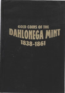 GOLD COINS of the DAHLONEGA MINT 1838-1861 - Picture 1 of 1