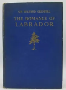 The Romance of Labrador: Sir Wilfred Grenfell (Signed) - Foto 1 di 5