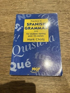 Practice in Spanish Grammar: For Students Starting Post-16 Courses by Mark... - Picture 1 of 5