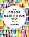 The Color Meditation Deck: 500+ Prompts to Explore Watercolor and Spark Your...
