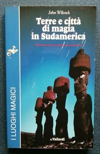 "TERRE E CITTà DI MAGIA IN SUDAMERICA" J.Wilcock, Vallardi 1991 - 9788811944010 - Picture 1 of 1