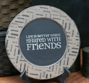 Primitive Decor Life is Better Shared w/Friends Wood Plate Barbara Lloyd 9.5" - Picture 1 of 1