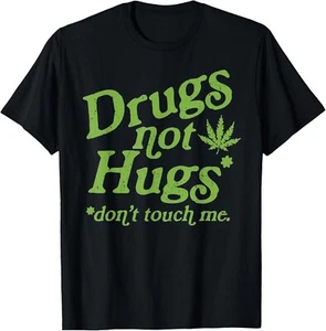 Drugs Not Hugs Funny Marijuana Weed Leaf Cannabis Pot Smoker Gift Unisex T-Shirt - Picture 1 of 4