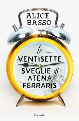 9788811012825 Alice Basso Le ventisette sveglie di Atena Ferraris Garzanti - Immagine 1 di 2