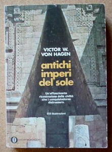 LIBRO ANTICHI IMPERI DEL SOLE Victor Von Hagen 1974 Mondadori Storia Civiltà - Foto 1 di 12