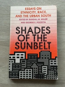 Shades of the Sunbelt : Essays on Ethnicity, Race, and the Urban ~ Florida - Picture 1 of 8