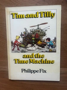Tim and Tilly and the Time Machine by Philippe Fix 1st UK Edition 1977 HB SCARCE - Bild 1 von 17