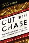 Cut to the Chase: Writing Feature Films with the Pros at UCLA Extension Writers'