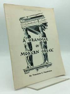 A GRAMMAR OF MODERN GREEK by Theodore C. Papaloizos - 1974 - Language Studies - Picture 1 of 4