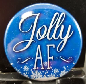 2¼" Round Pinback Pin Funny Humor Christmas Theme JOLLY AF * FREE SHIP! - Picture 1 of 2