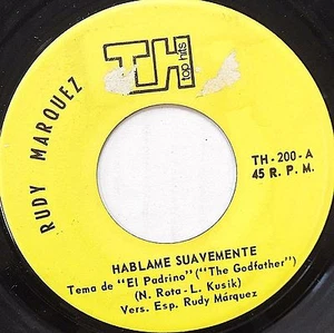 RUDY MARQUEZ Top Hits 45 the LATIN GODFATHER Excellent Hablame Suavemente DD107 - Picture 1 of 2