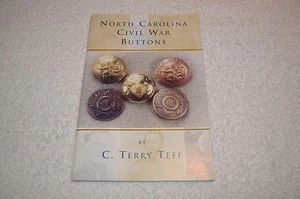 NORTH CAROLINA CIVIL WAR BUTTONS ~ C. TERRY TEFF ~ SIGNED COPY ~ NEW - Picture 1 of 24