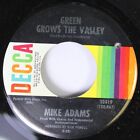 Rock 45 Mike Adams - Green Grows The Valley / Just One More Day On Decca