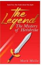 THE LEGEND: THE MYSTERY OF HEROBRINE, BOOK TWO: THE TRUTH By Mark Mulle