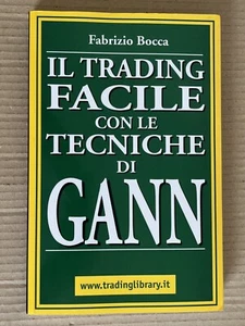 Fabrizio Bocca - IL TRADING FACILE CON LE TECNICHE DI GANN - Trading Library - Picture 1 of 8