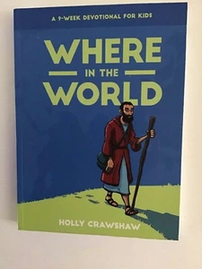 Where in the World. A 9-week devotional for kids. - Picture 1 of 2