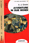 Avventure in due mondi. . A.J. Cronin. 1971. XIIIED.