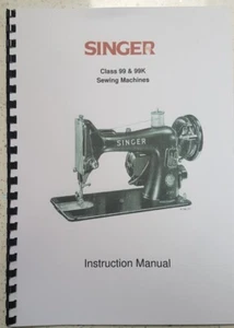 SINGER SEWING MACHINE CLASS 99 & 99K INSTRUCTION MANUAL USER GUIDE A4 - Picture 1 of 4