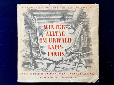 Kurt Kranz - Winter-Alltag im Urwald Lapp-Lands - Limpert 1944 Wehrmacht ww2 - Immagine 1 di 4