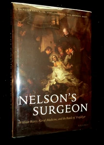 Nelson's Surgeon: William Beatty, Naval Medicine, Trafalgar (2005-1st) Brockliss - Picture 1 of 12