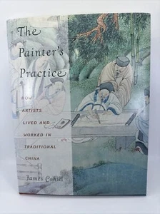 The Painter's Practice: How Artists Lived and Worked in Traditional China. - Picture 1 of 3