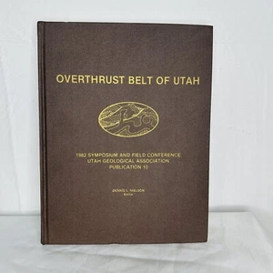 OVERTHRUST BELT OF UTAH 1982 SYMPOSIUM FIELD CONFER. UTAH GEOLOGICAL ASC. PUB 10 - Picture 1 of 3