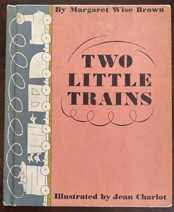 Two Little Trains By Margaret Wise Brown, Jean Charlot, 1949 Vintage Hardcover - Picture 1 of 8