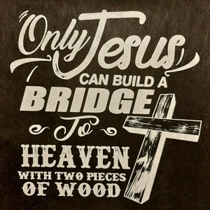 CAMISA CHRISTIAN OUTFITTERS SOLO JESUS PUEDE CONSTRUIR UN PUENTE AL CIELO #1148 - Imagen 1 de 3