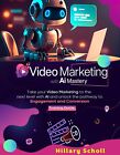 Hillary Scholl Video Marketing With Ai Mastery (Paperback)
