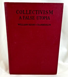Collectivism: A False Utopia by William Henry Chamberlin - 1938 Hardcover 1st Ed - Picture 1 of 6