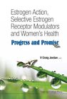 Estrogen Action, Selective Estrogen Receptor Modulators and Women&#39;s Hearlth :...