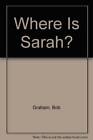 Where Is Sarah - Hardcover By Graham, Bob - Good