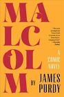 Malcolm: A Comic Novel by James Purdy (English) Paperback Book