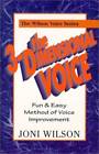 The 3-Dimensional Voice: Fun & Easy Method of Voice Improvement (Wilson - GOOD