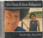 Slim Dusty & Anne Kirkpatrick - Travellin' Still ... Always Will - CD